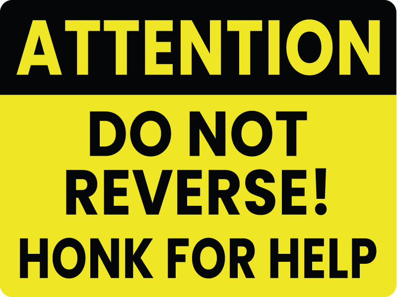 Attention - Do Not Reverse 10mm Coroplast Sign